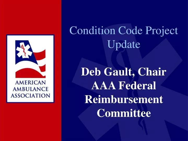 condition code project update deb gault chair aaa federal reimbursement committee