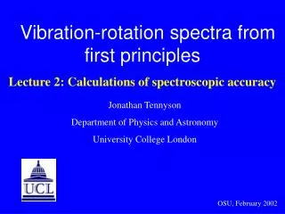 Vibration-rotation spectra from first principles Lecture 2: Calculations of spectroscopic accuracy