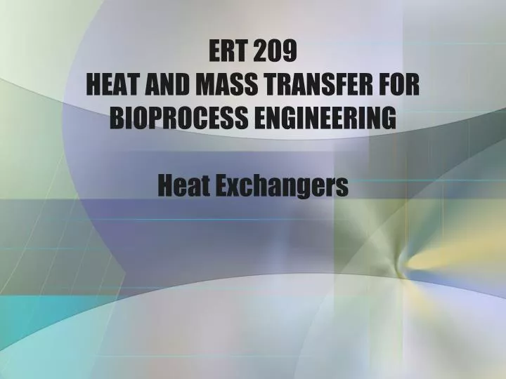 ert 209 heat and mass transfer for bioprocess engineering heat exchangers