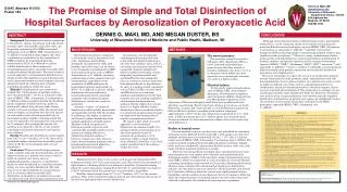 The Promise of Simple and Total Disinfection of Hospital Surfaces by Aerosolization of Peroxyacetic Acid DENNIS G. MAKI,