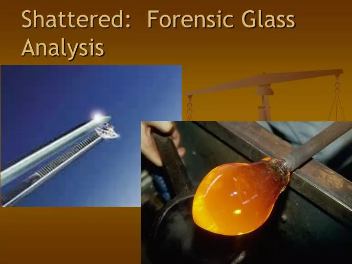 shattered forensic glass analysis