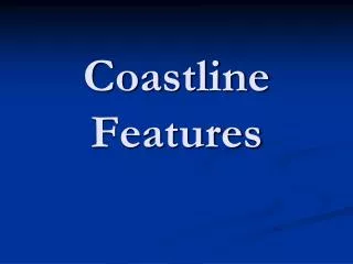 Coastline Features