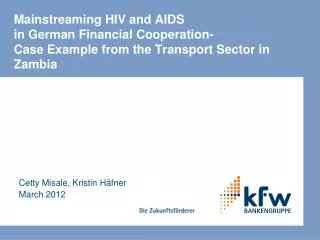 Mainstreaming HIV and AIDS in German Financial Cooperation- Case Example from the Transport Sector in Zambia