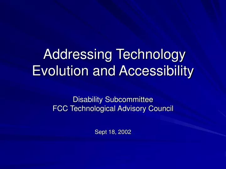addressing technology evolution and accessibility