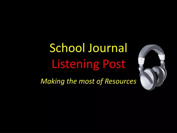 school journal listening post