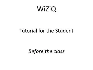 WiZiQ Tutorial for the Student Before the class