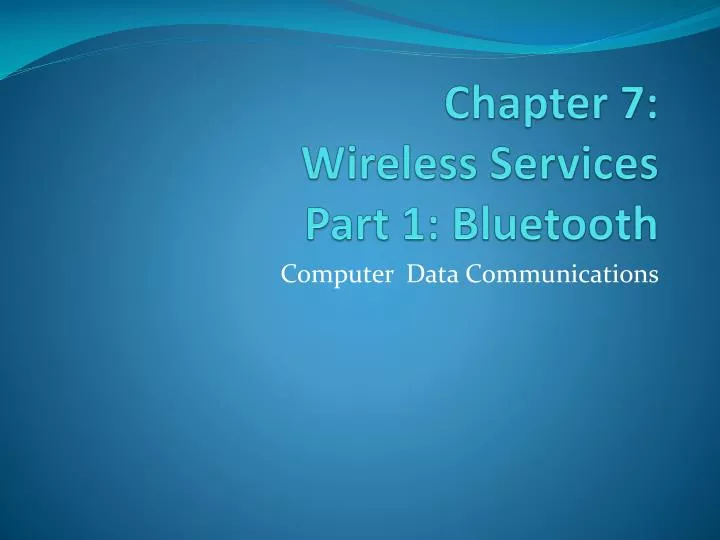chapter 7 wireless services part 1 bluetooth