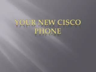 Your New Cisco Phone