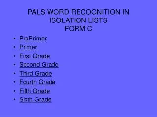 PALS WORD RECOGNITION IN ISOLATION LISTS FORM C