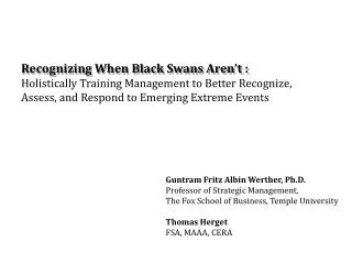 Recognizing When Black Swans Aren’t : Holistically Training Management to Better Recognize, Assess, and Respond to Emer