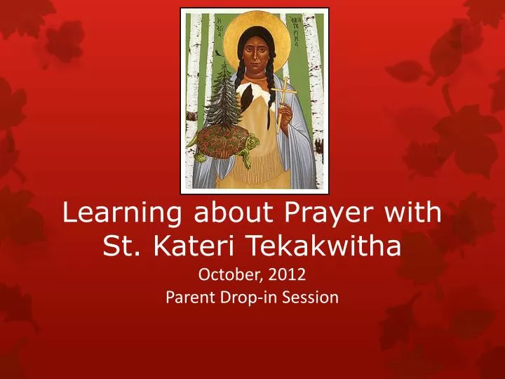 learning about prayer with st kateri tekakwitha