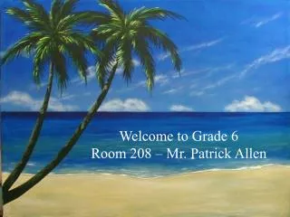 Welcome to Grade 6 Room 208 – Mr. Patrick Allen