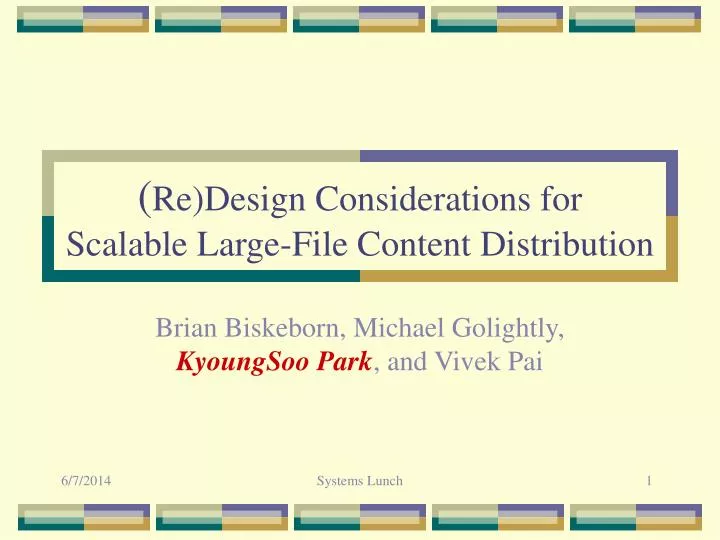 re design considerations for scalable large file content distribution