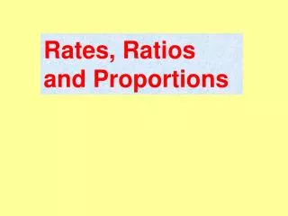 Rates, Ratios and Proportions