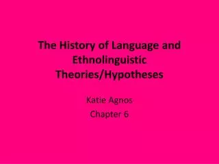 The History of Language and Ethnolinguistic Theories/Hypotheses