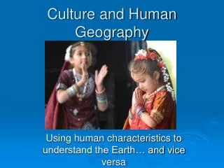 Culture and Human Geography