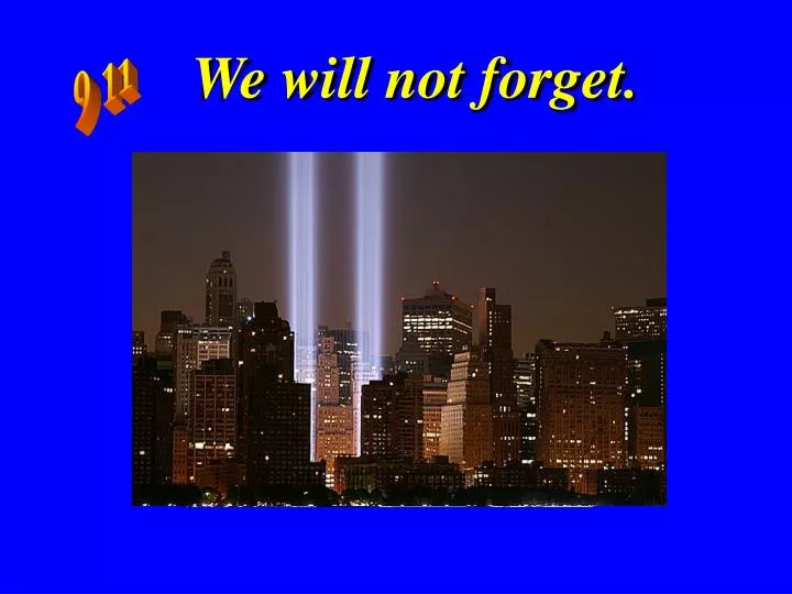 we will not forget