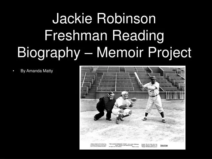jackie robinson freshman reading biography memoir project