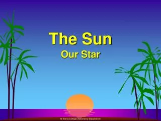 The Sun Our Star