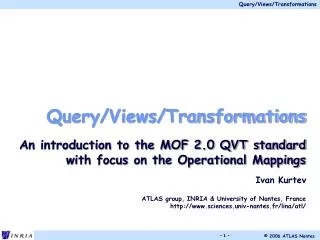 Query/Views/Transformations An introduction to the MOF 2.0 QVT standard with focus on the Operational Mappings Ivan Kurt
