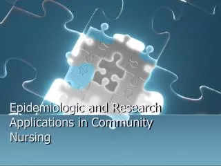 Epidemiologic and Research Applications in Community Nursing