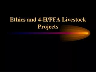 Ethics and 4-H/FFA Livestock Projects