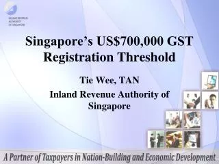 Singapore’s US$700,000 GST Registration Threshold