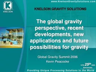Global Gravity Summit 2006 Kevin Peacocke