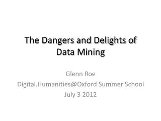 The Dangers and Delights of Data Mining