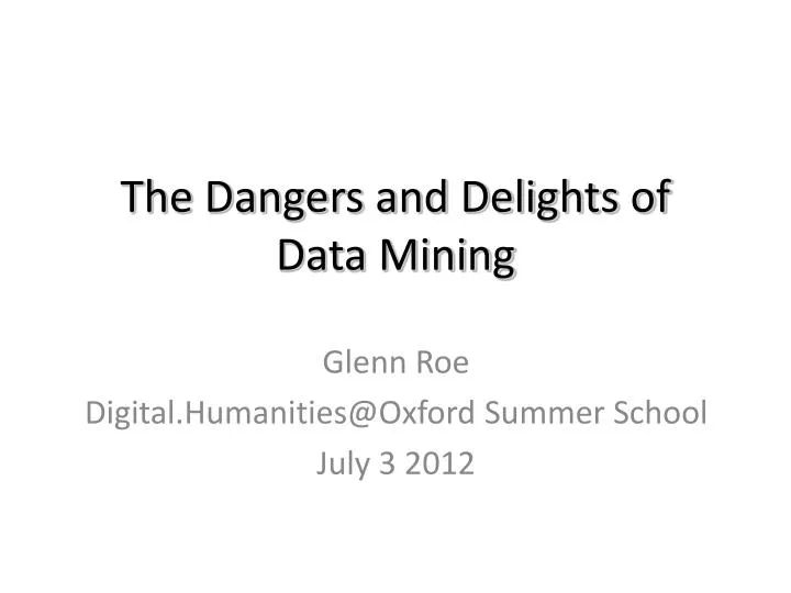 the dangers and delights of data mining