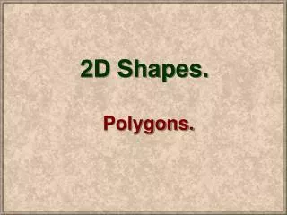 2D Shapes.
