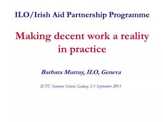 ILO/Irish Aid Partnership Programme Making decent work a reality in practice