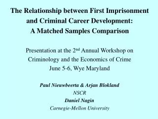 The Relationship between First Imprisonment and Criminal Career Development: A Matched Samples Comparison Presentation