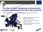 The effect of dairy management and processing on quality characteristics of milk &amp; dairy products