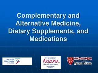 Complementary and Alternative Medicine, Dietary Supplements, and Medications