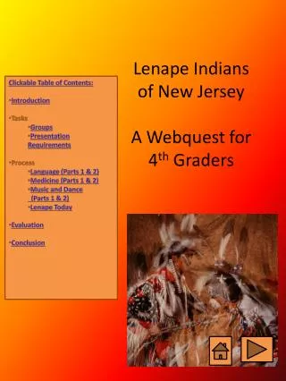 Lenape Indians of New Jersey A Webquest for 4 th Graders