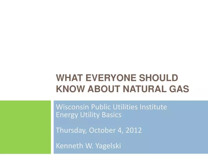 what everyone should know about natural gas