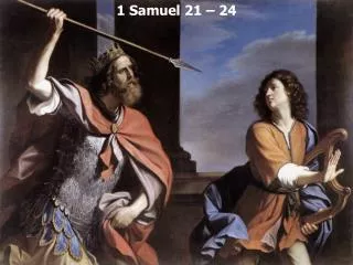 1 Samuel 21 – 24
