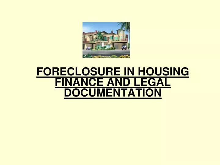 foreclosure in housing finance and legal documentation