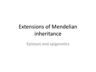 Extensions of Mendelian inheritance