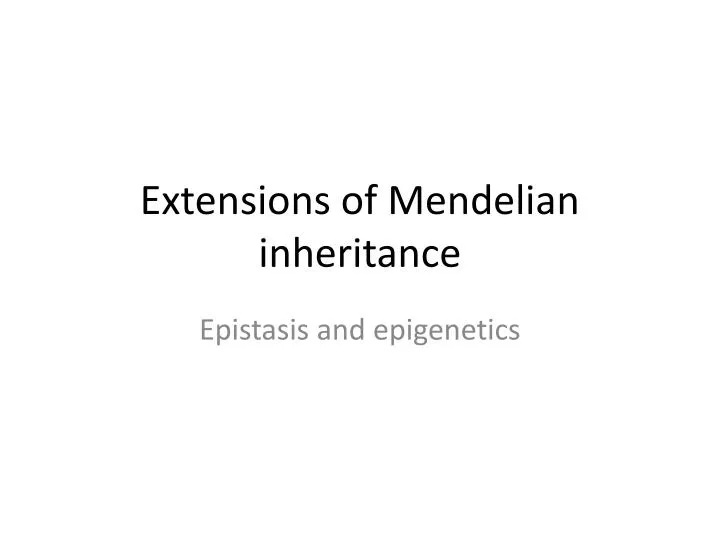 extensions of mendelian inheritance