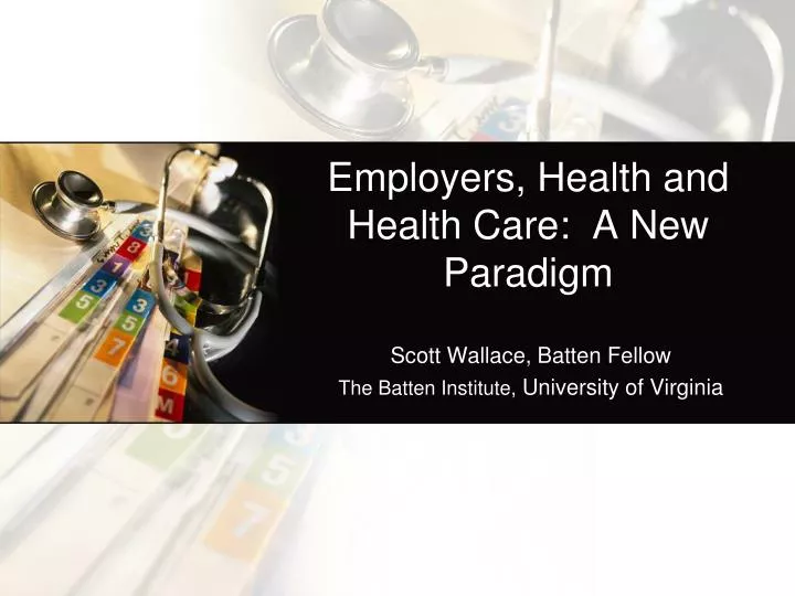 employers health and health care a new paradigm