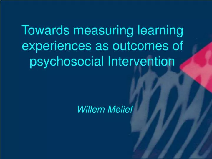 towards measuring learning experiences as outcomes of psychosocial intervention