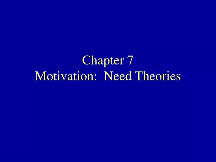 chapter 7 motivation need theories