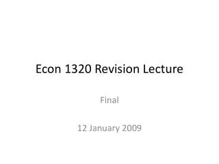 Econ 1320 Revision Lecture