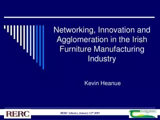 Networking, Innovation and Agglomeration in the Irish Furniture Manufacturing Industry