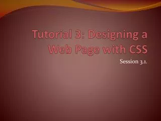 Tutorial 3: Designing a Web Page with CSS