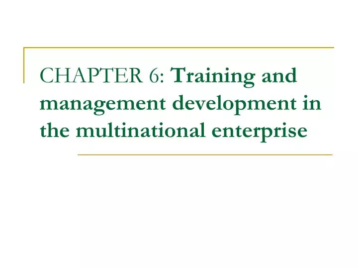 chapter 6 training and management development in the multinational enterprise