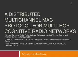 A DISTRIBUTED MULTICHANNEL MAC PROTOCOL FOR MULTI-HOP COGNITIVE RADIO NETWORKS