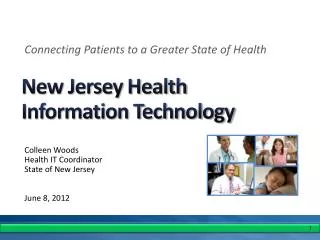 Colleen Woods Health IT Coordinator State of New Jersey June 8, 2012